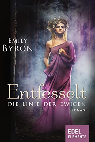 Entfesselt: Die Linie der Ewigen