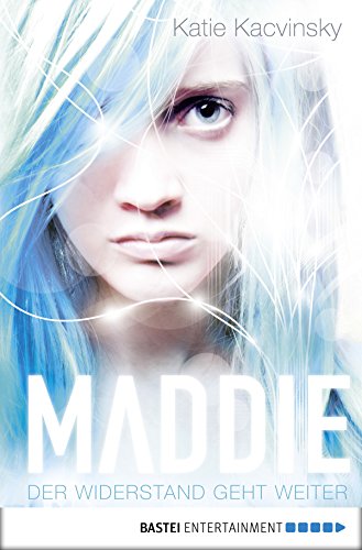Maddie - Der Widerstand geht weiter (Maddie Freeman Trilogie 2)