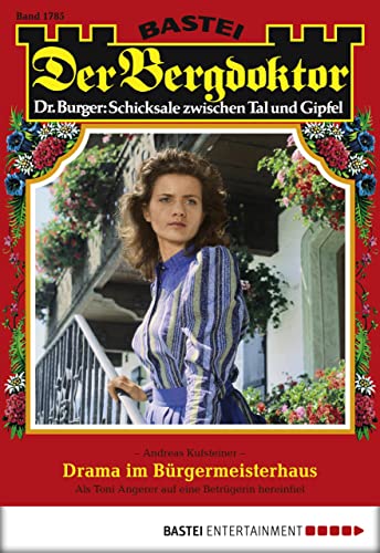 Der Bergdoktor 1785: Drama im Bürgermeisterhaus