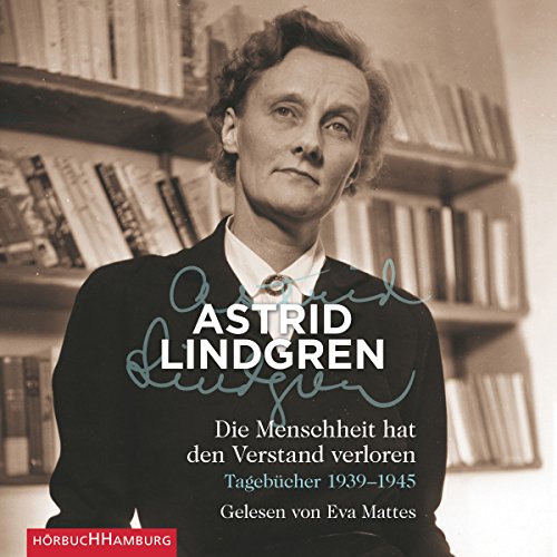 Die Menschheit hat den Verstand verloren: Tagebücher 1939 - 1945