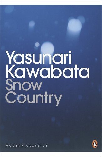 Snow Country (Penguin Modern Classics) by YASUNARI KAWABATA ; trans EDWARD G SEIDE(1905-07-03)