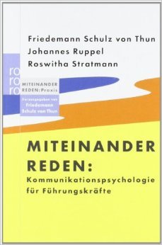 Miteinander reden: Kommunikationspsychologie für Führungskräfte: Miteinander reden: Praxis. Herausgegeben von Friedemann Schulz von Thun ( 2. Juni 2003 )