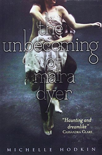 The Unbecoming of Mara Dyer by Michelle Hodkin(2012-03-01)