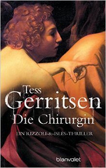 Die Chirurgin: der 1. Fall für Rizzoli & Isles (Rizzoli-&-Isles-Thriller, Band 1) ( 1. Juni 2004 )