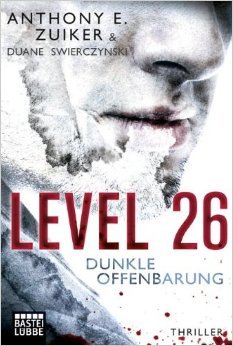 Level 26: Dunkle Offenbarung: Thriller (Allgemeine Reihe. Bastei Lübbe Taschenbücher) ( 15. April 2014 )