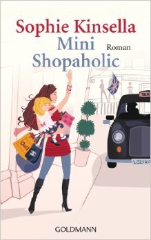Mini Shopaholic: Ein Shopaholic-Roman 6 (Schnäppchenjägerin Rebecca Bloomwood, Band 6) ( 17. Oktober 2011 )