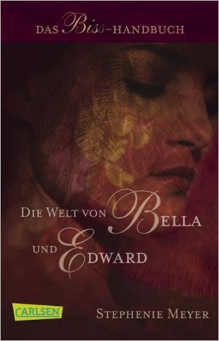 Bella und Edward: Die Welt von Bella und Edward: Das Biss-Handbuch ( 7. November 2012 )