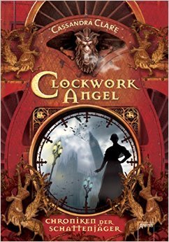 Clockwork Angel: Chroniken der Schattenjäger (1) ( Juni 2015 )