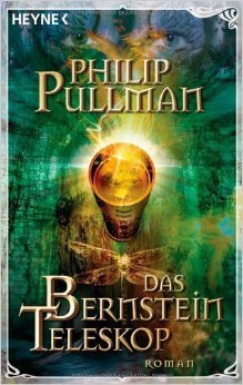 Das Bernstein Teleskop. His Dark Materials 03. von Philip Pullman ( 1. Oktober 2007 )