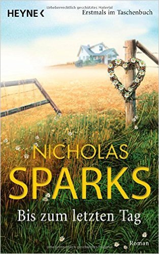 Bis zum letzten Tag: Roman von Nicholas Sparks ( 3. August 2009 )