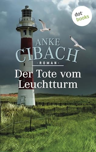 Der Tote vom Leuchtturm: Roman | Ein Leuchtturm, eine Leiche - und jede Menge Chaos! (Ein Fall für Tilde Janssen)