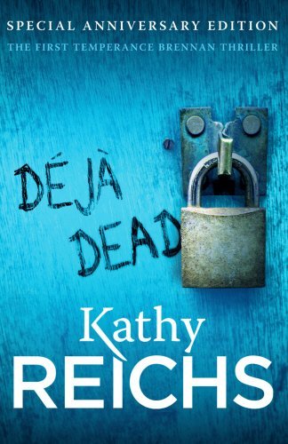 Deja Dead: (Temperance Brennan 1) by Kathy Reichs(1905-07-04)