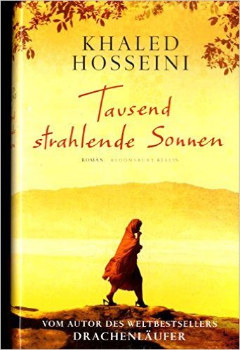 Tausend strahlende Sonnen von Khaled Hosseini ( 2008 )