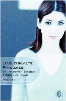 Das eiskalte Paradies: Ein MŠdchen bei den Zeugen Jehovas ( 18. Juni 2003 )