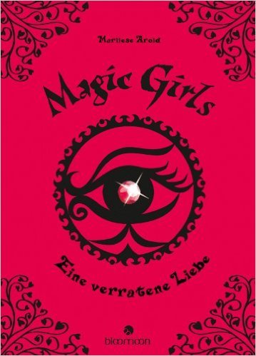 Magic Girls: Eine verratene Liebe von Marliese Arold ( 29. Mai 2013 )