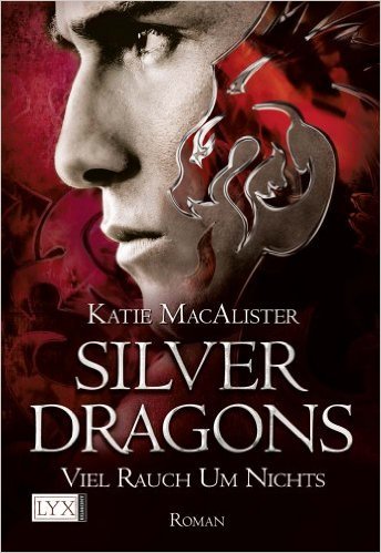 Silver Dragons: Viel Rauch um Nichts von Katie MacAlister ( 12. Mai 2011 )