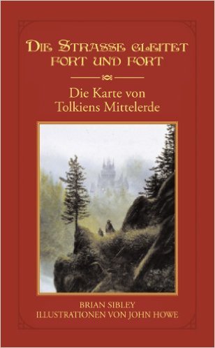 Die Stra§e gleitet fort und fort: Die Karte von Tolkiens Mittelerde ( August 2009 )