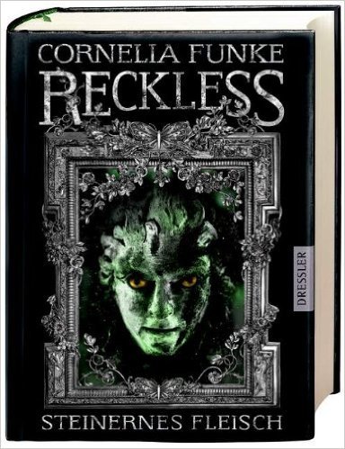 Reckless: Steinernes Fleisch von Cornelia Funke (Autor, Illustrator) ( 14. September 2010 )