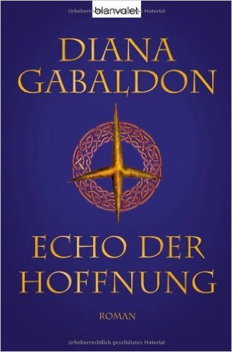 Echo der Hoffnung: Roman (Die Highland-Saga, Band 7) von Diana Gabaldon ( 27. November 2009 )