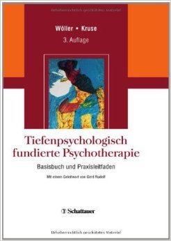 Tiefenpsychologisch fundierte Psychotherapie: Basisbuch und Praxisleitfaden von Wolfgang Wöller (Herausgeber) ( 26. März 2010 )