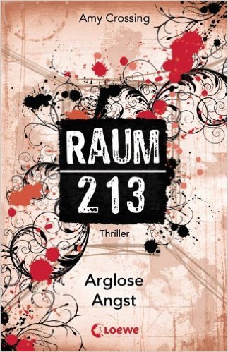 Raum 213 - Arglose Angst von Amy Crossing ( 10. März 2014 )