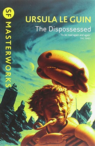 The Dispossessed (S.F. Masterworks) by Ursula K. Le Guin(1999-08-12)