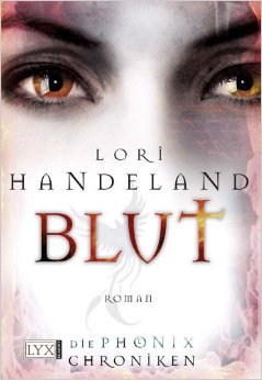 Die Phoenix Chroniken: Blut von Lori Handeland ( 5. April 2012 )