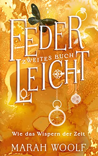 FederLeicht.Wie das Wispern der Zeit (FederLeichtSaga 2)