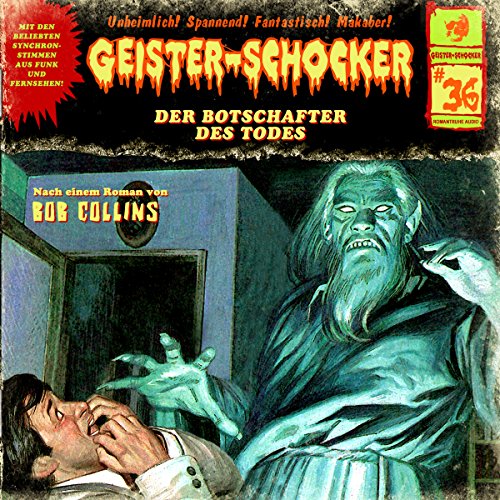 Der Botschafter des Todes: Geister-Schocker 36