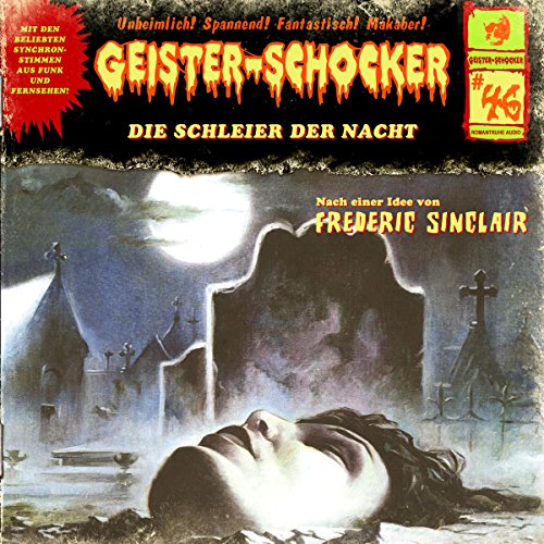Die Schleier der Nacht: Geister-Schocker 46