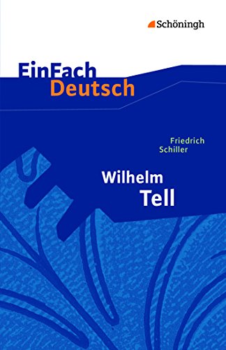 EinFach Deutsch Textausgaben - Friedrich Schiller: Wilhelm Tell: Schauspiel. Mit Materialien