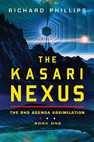 The Kasari Nexus (Rho Agenda Assimilation Book 1)