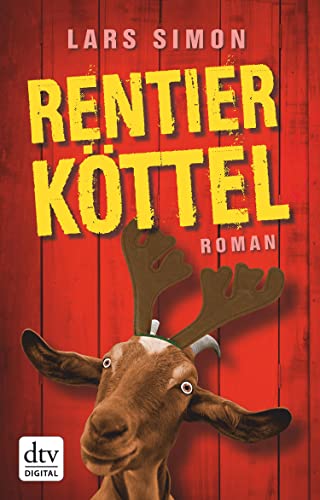 Rentierköttel: Roman (Comedy-Trilogie um Torsten, Rainer & Co. 3)