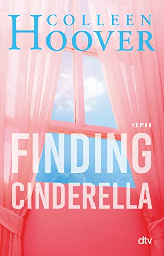 Finding Cinderella: Roman | Das mitreißende Spin-Off zur ›Hope‹-Reihe! (Sky & Dean-Reihe 3)