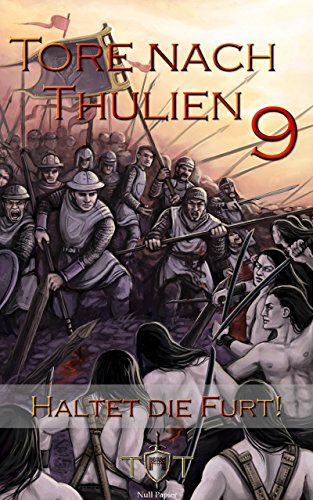 Die Tore nach Thulien - 9. Episode - Haltet die Furt!: Schlachtgesänge