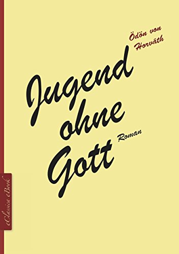 Ödön von Horváth: Jugend ohne Gott (kommentiert)