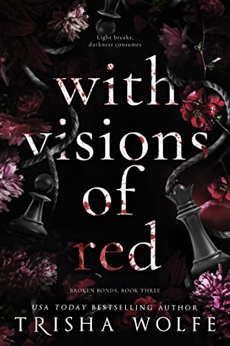 With Visions of Red: (Broken Bonds 3)