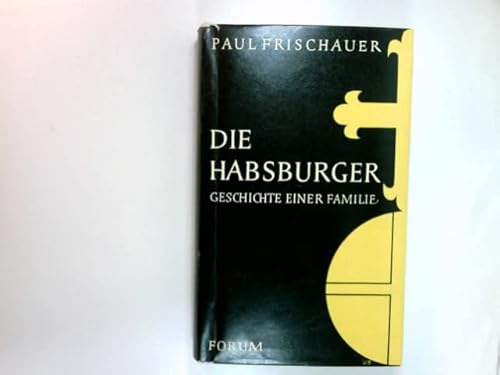 Die Habsburger : Geschichte e. Familie.