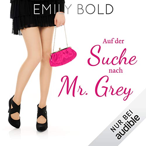 Auf der Suche nach Mr. Grey - "Autsch" ist ein schlechtes Safeword!: Grey 1