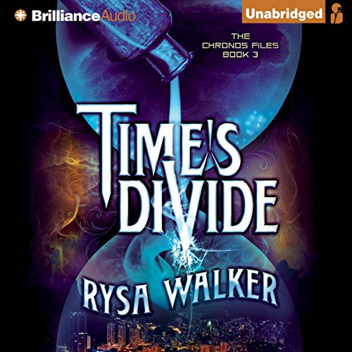 Time's Divide: The Chronos Files, Book 3