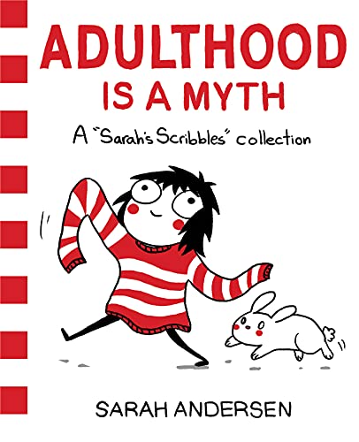 Adulthood Is a Myth: A Sarah's Scribbles Collection