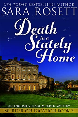 Death in a Stately Home: An English Village Murder Mystery (Murder on Location Book 3)