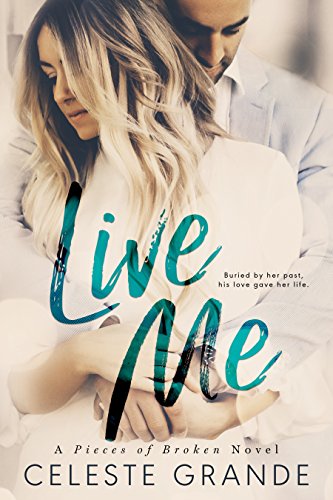 Live Me (Pieces of Broken Book 1)