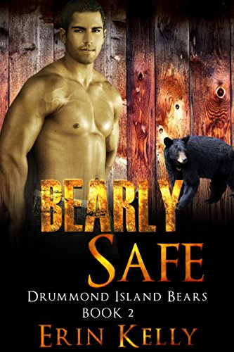 Bearly Safe (Drummond Island Bears Book 2)