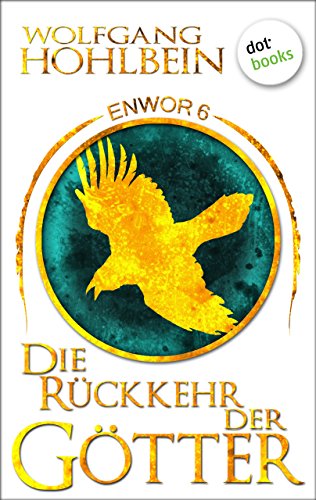 Enwor - Band 6: Die Rückkehr der Götter: Die Bestseller-Serie