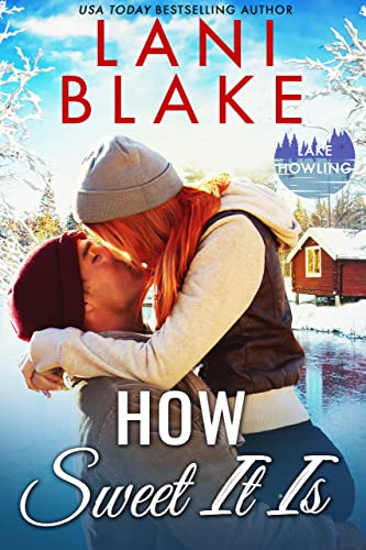 How Sweet It Is: A Small Town Romance (Lake Howling Book 3)