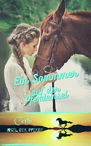 Ein Sommer auf der Pferdeinsel: Certo - Insel der Pferde - Band 1