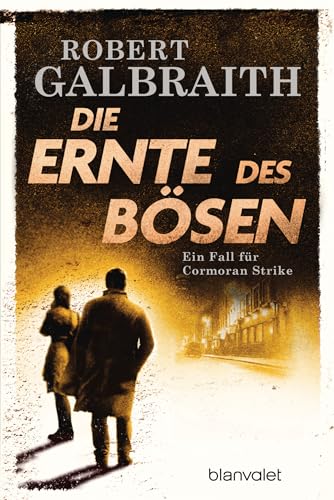 Die Ernte des Bösen: Roman - Robert Galbraith ist das Pseudonym von Weltbestsellerautorin J.K. Rowling! (Die Cormoran-Strike-Reihe 3)
