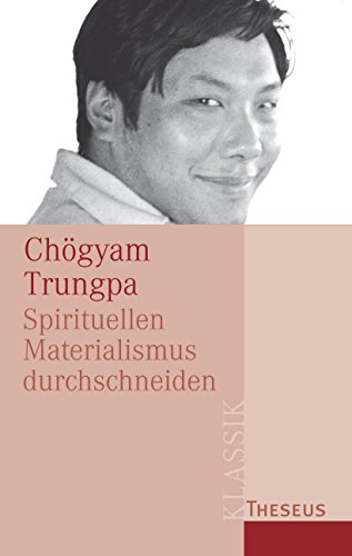 Spirituellen Materialismus durchschneiden