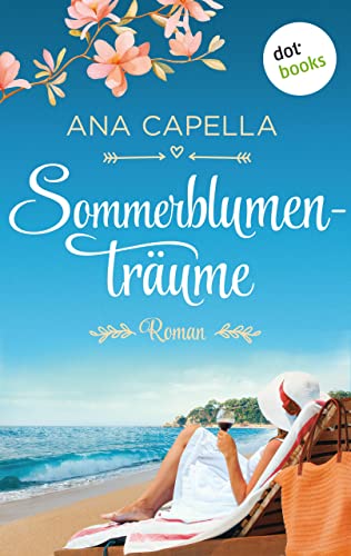Sommerblumenträume: Roman